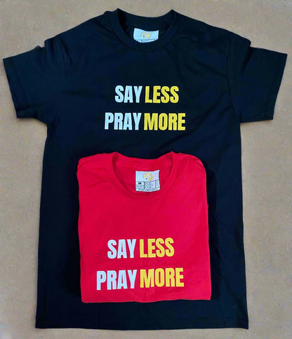 Say Less Pray More Tee